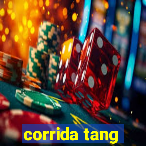 corrida tang